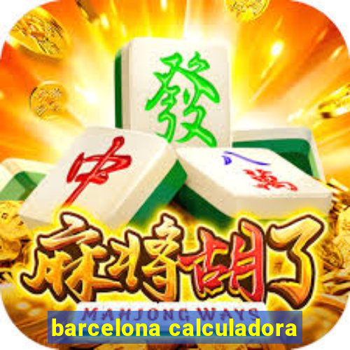 barcelona calculadora